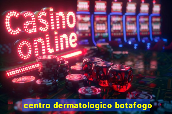 centro dermatologico botafogo